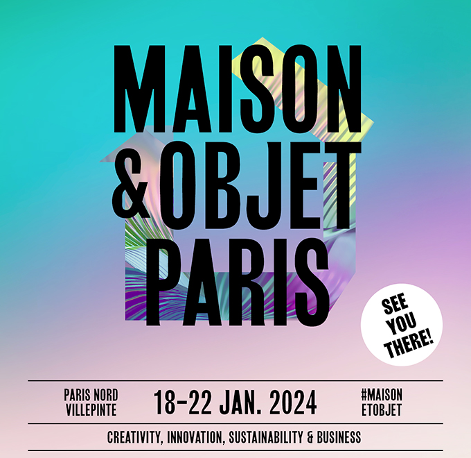 Maison & Objet 2024 : un début d'année inspirant ! 